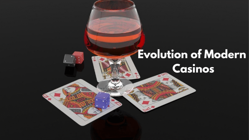 Evolution of Modern Casinos