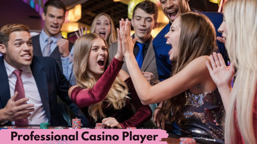 Professional Casino Player