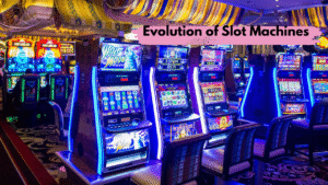 Evolution of Slot Machines