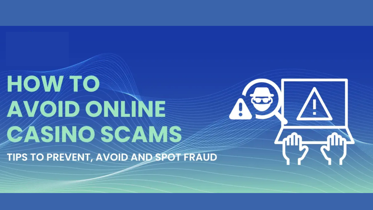 Online Casino Scams to Avoid: How to Stay Safe While Playing