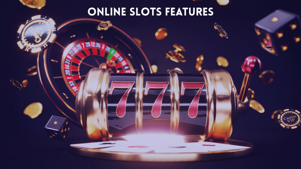 Online Slots Features